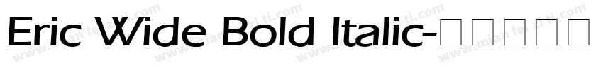 Eric Wide Bold Italic字体转换